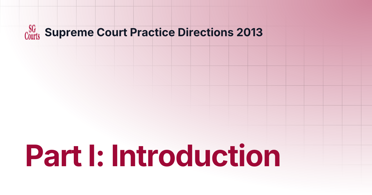 Part I: Introduction | Supreme Court Practice Directions 2013